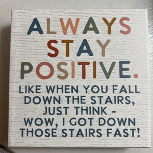 Always stay positive block sign SS