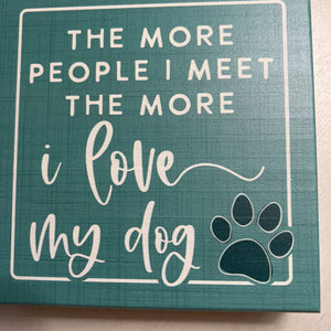 More I Love Dog box sign SS