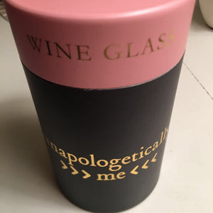 Wine Glass Unapologetically 15 oz 101533 113021