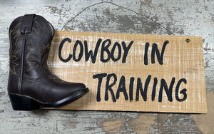 7125 "Cowboy In Training" Wood Sign w/Boot