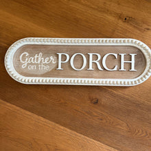 Load image into Gallery viewer, Gather on the porch wood sign 23.5 inches by 7.75 inches ctw 060223 440199
