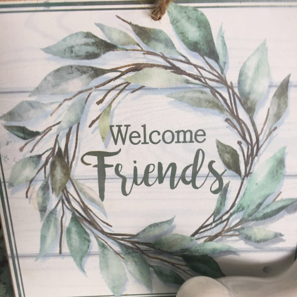 Welcome Friends Little Sign